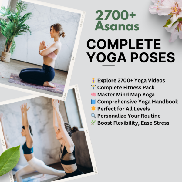 2700+ Asanas to Ignite Your Yoga Practice: The Ultimate Pose Collection!